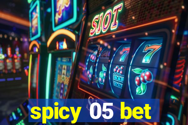 spicy 05 bet
